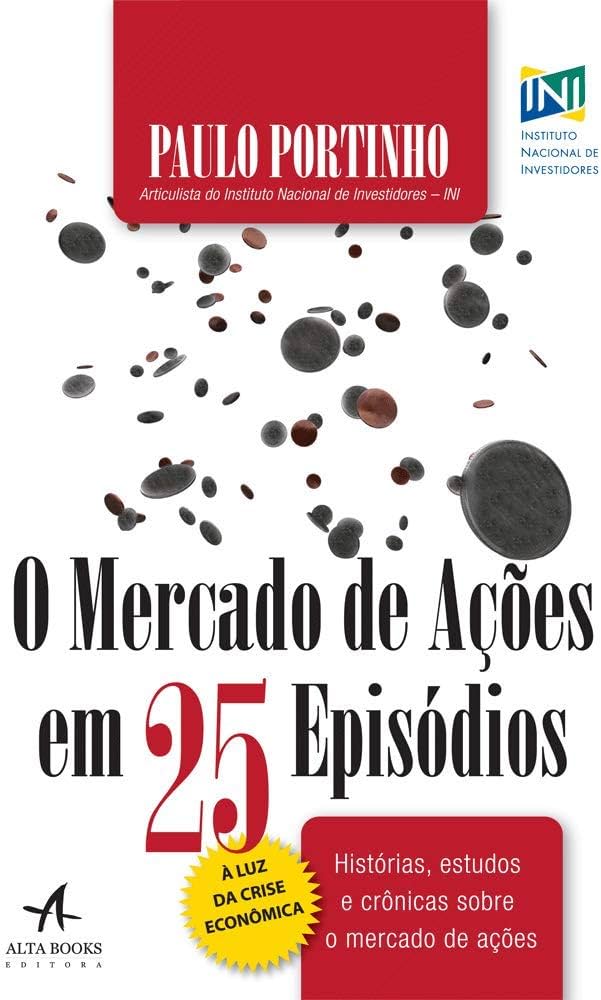 4 - O Mercado de Ações em 25 Episódios por Paulo Portinho